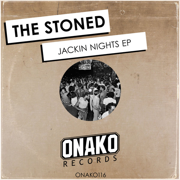 The Stoned - Jackin Nights EP / Onako Records