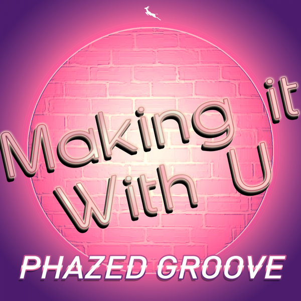 Phazed Groove - Making It With U / Springbok Records