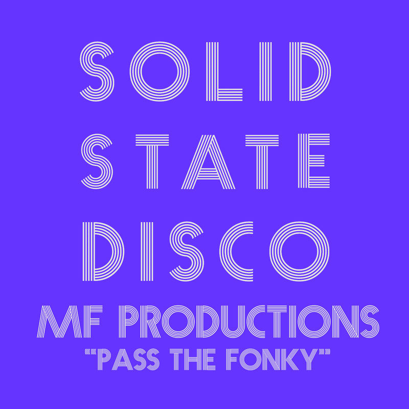 MF Productions - Pass the Fonky / Solid State Disco