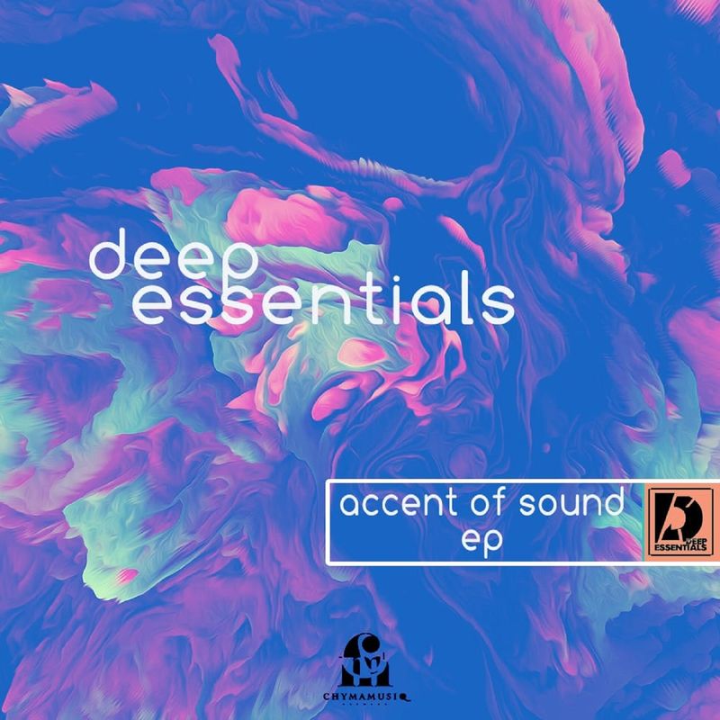 Deep Essentials - Accent of Sound - Ep / Chymamusiq records