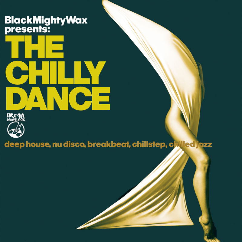 Black Mighty Wax presents - The Chilly Dance / Irma Dancefloor