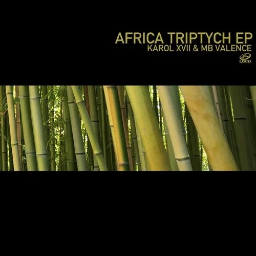 Karol XVII & MB Valence - Africa Triptych EP / Loco Records