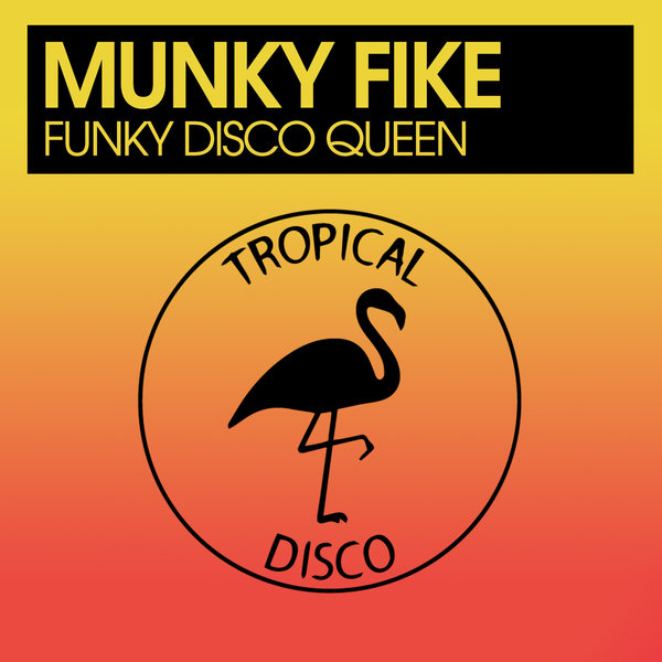 Munky Fike - Funky Disco Queen / Tropical Disco Records