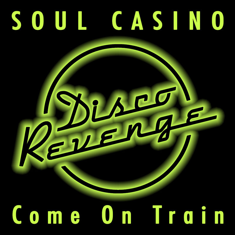Soul Casino - Come on Train / Disco Revenge