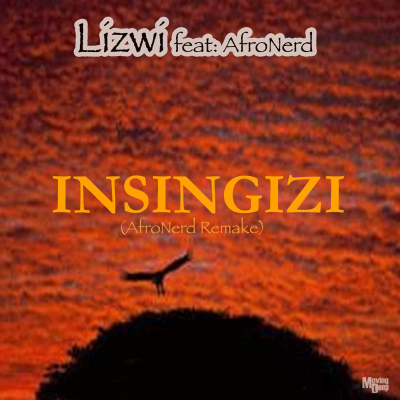 Lizwi - Insingizi (Afronerd Remake) / Moving Deep Records