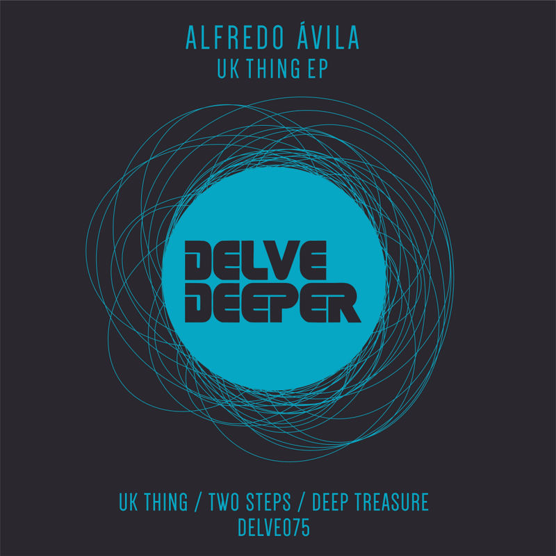 Alfredo Ávila - UK Thing / Delve Deeper Recordings