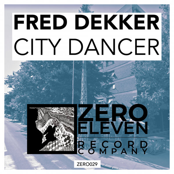 Fred Dekker - City Dancer / Zero Eleven Record Company