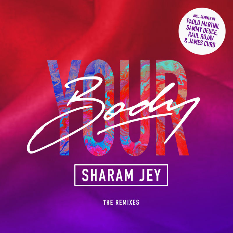 Sharam Jey - Your Body (The Remixes) / King Kong Records