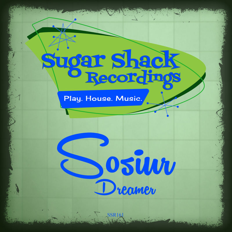Sosiur - Dreamer / Sugar Shack Recordings