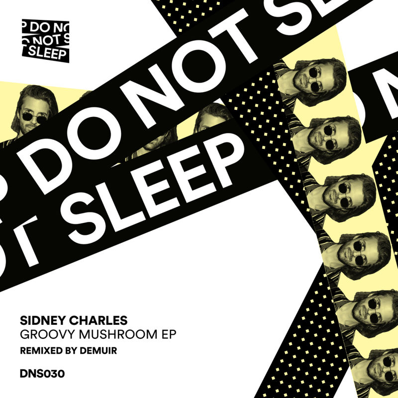 Sidney Charles - Groovy Mushroom / Do Not Sleep