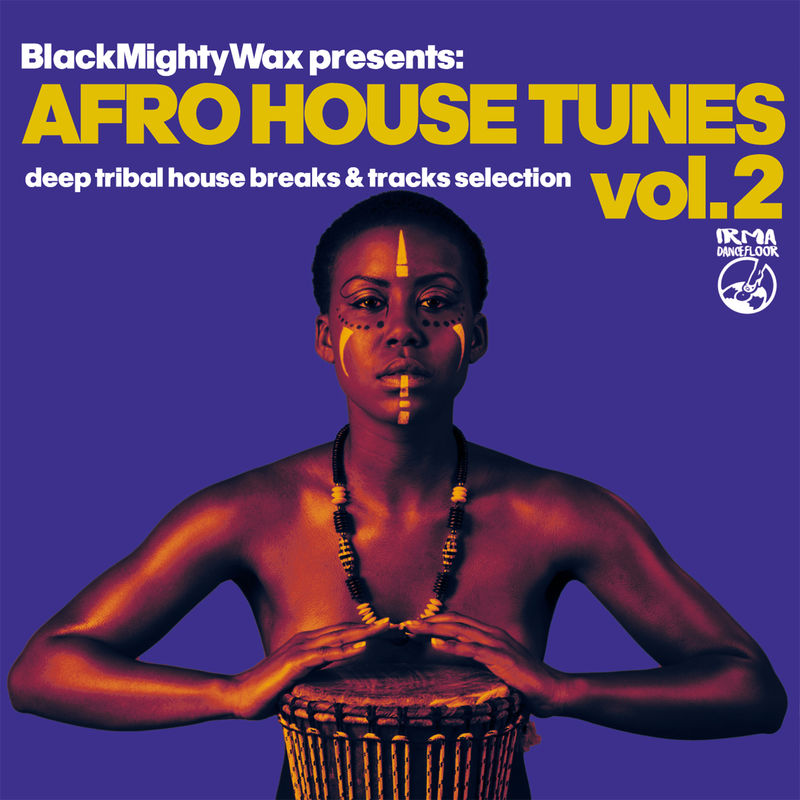 Black Mighty Wax - Afro House Tunes Vol. 2 / Irma Dancefloor