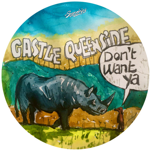 Castle Queenside - Don't Want Ya / Sundries Digital