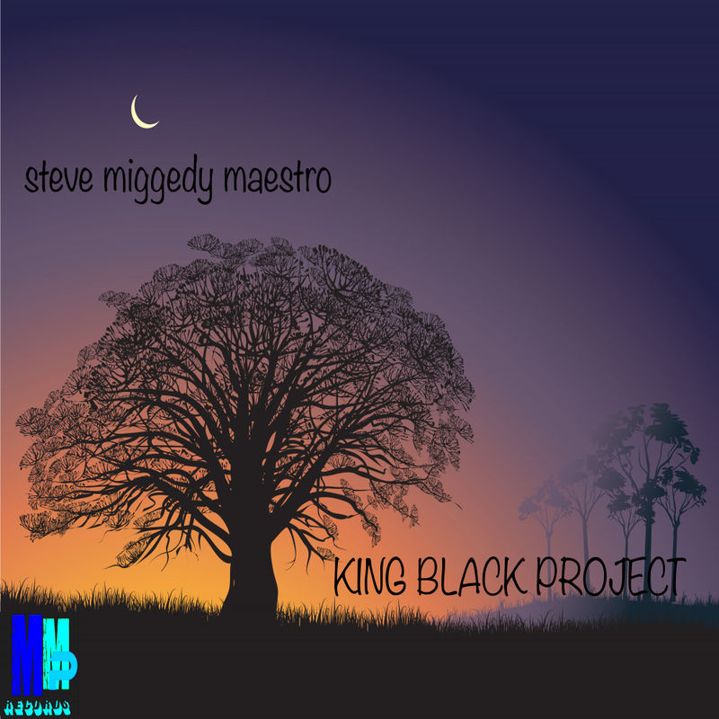 Steve Miggedy Maestro - King Black Project / MMP Records