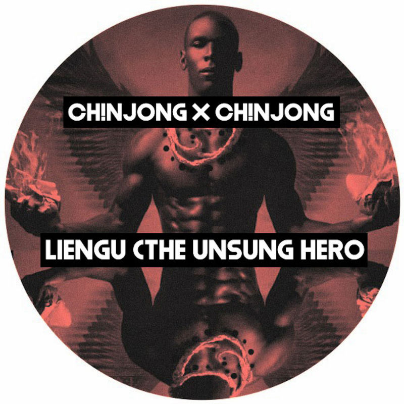 Ch!NJoNG x Ch!NJoNG - Liengu (The Unsung Hero) / Afro Rebel Music