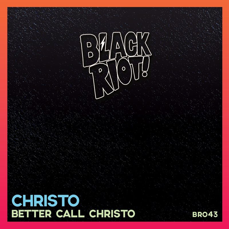 ChrisTo (IT) - Better Call Christo / Black Riot