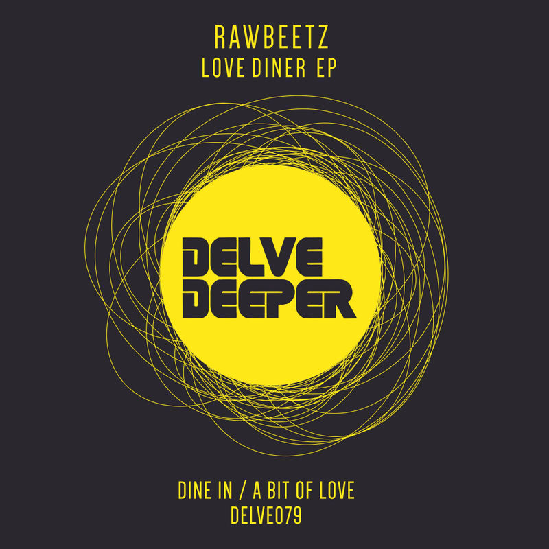 rawBeetz - Love Diner EP / Delve Deeper Recordings