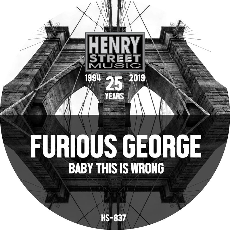 Furious George - Baby This Is Wrong / Henry Street Music
