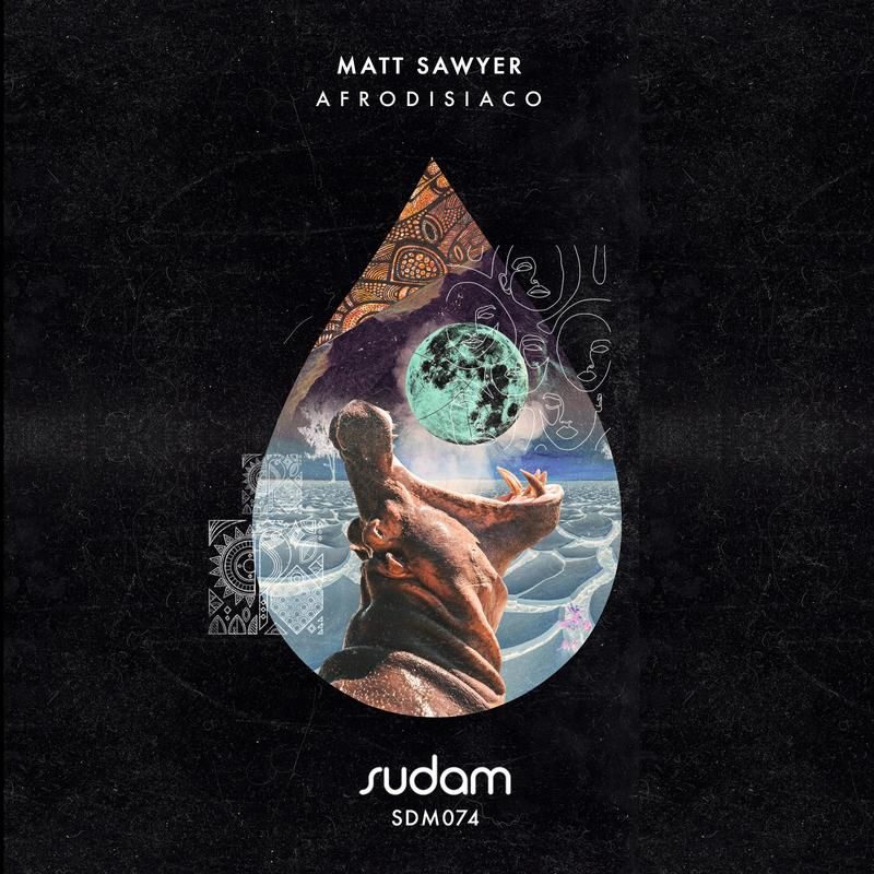 Matt Sawyer - Afrodisiaco / Sudam Recordings