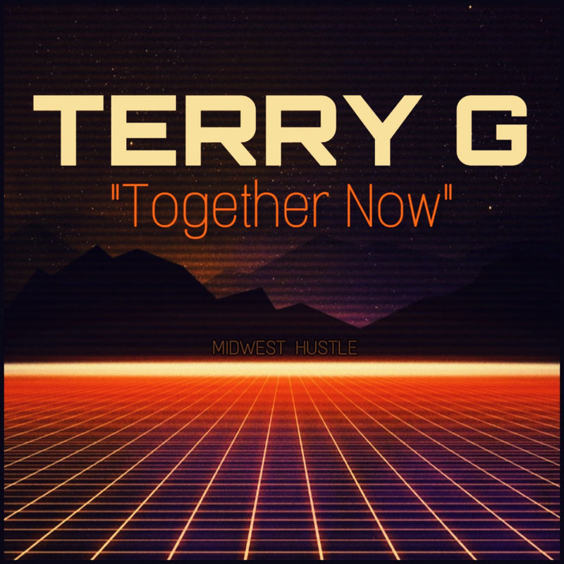 TERRY G - Together Now / Midwest Hustle Music