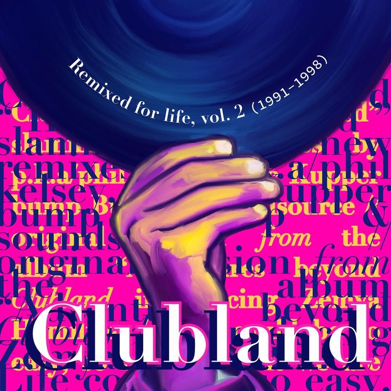 Clubland - Remixed for Life, Volume 2 (1991-1998) / BTECH