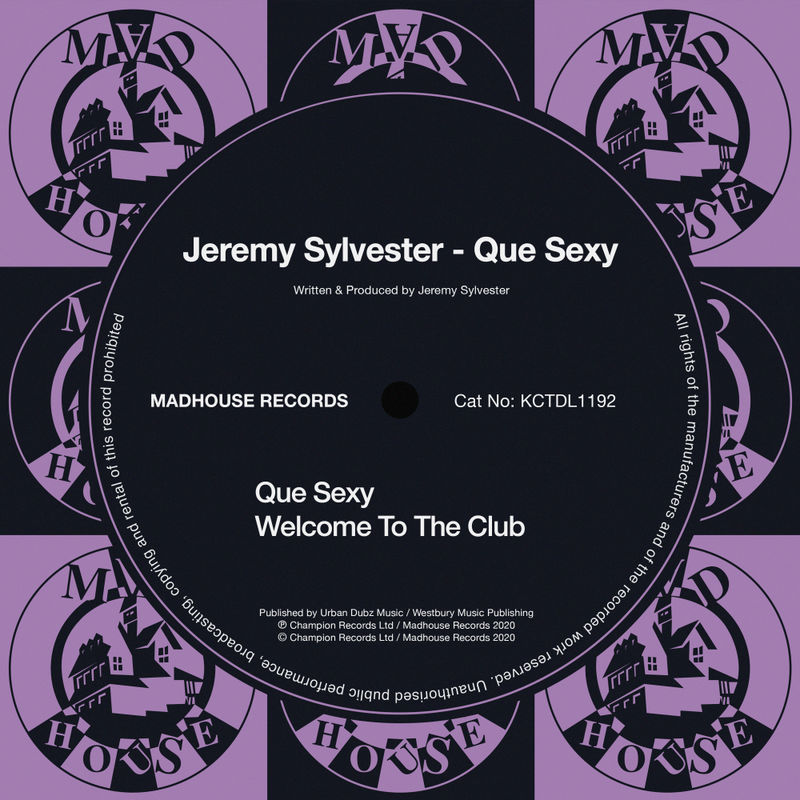 Jeremy Sylvester - Que Sexy / Madhouse Records
