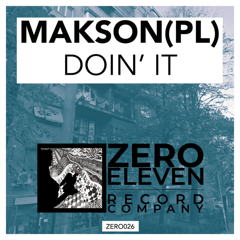 Makson (PL) - Doin' It / Zero Eleven Record Company