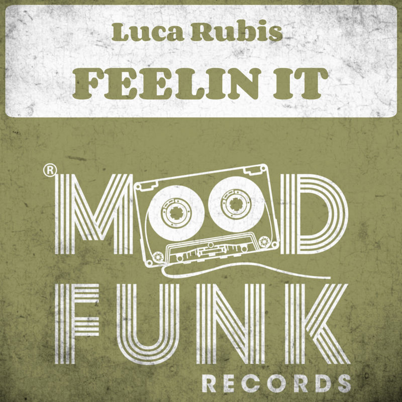 Luca Rubis - Feelin It / Mood Funk Records