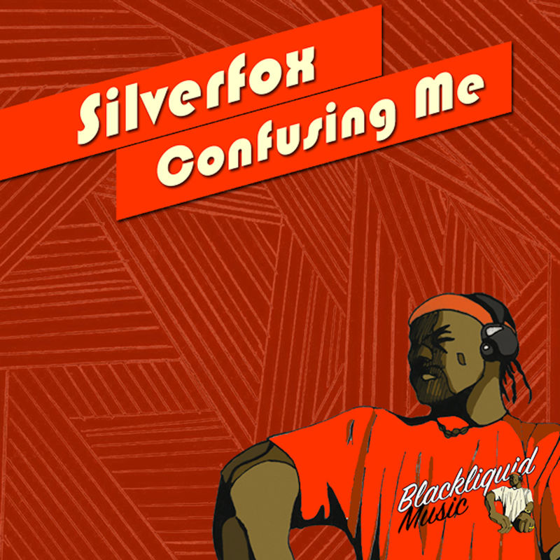 Silverfox - Confusing Me / Blackliquid Music