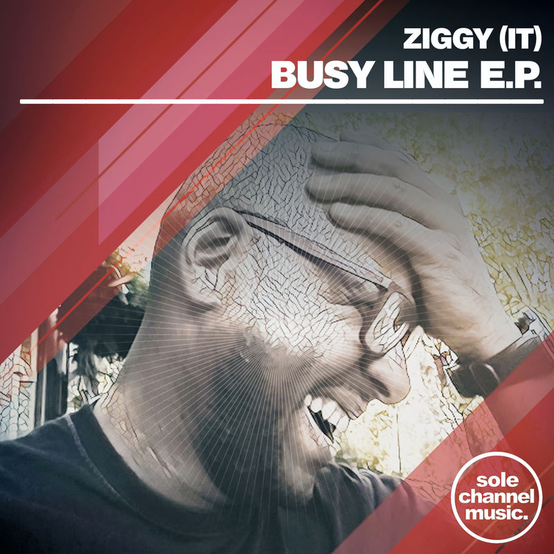 Ziggy (IT) - Busy Line EP / Sole Channel Music