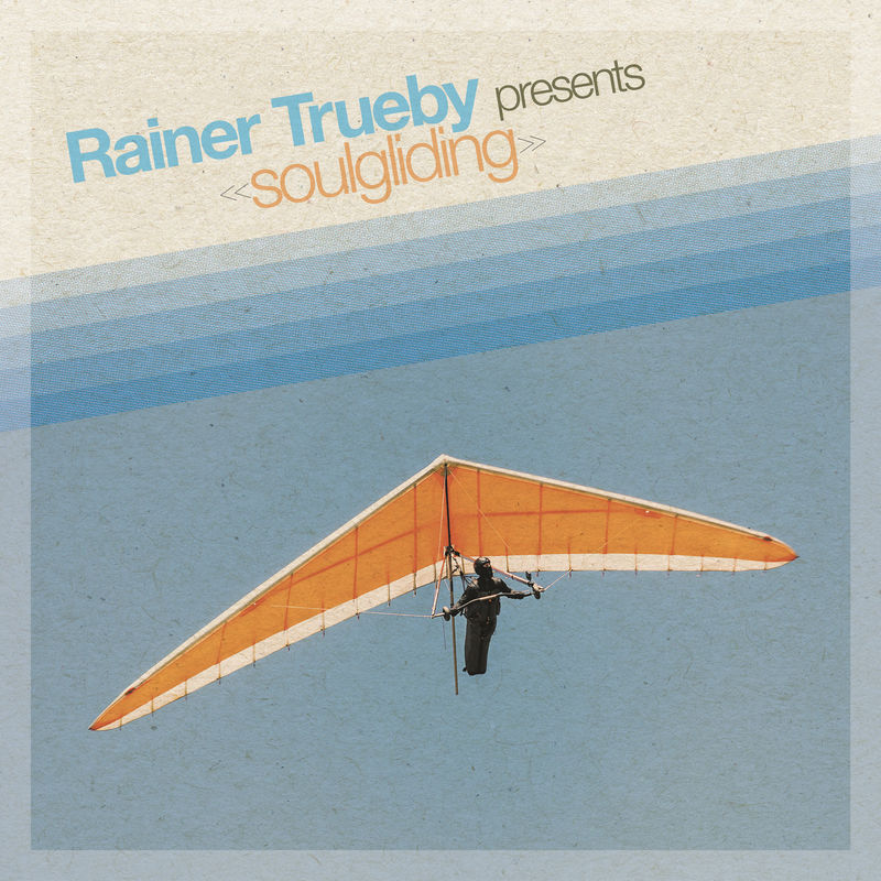 VA - Rainer Trueby Presents Soulgliding / BBE Music