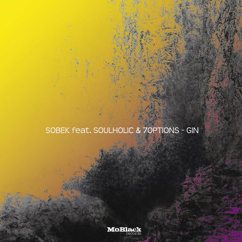 Sobek ft Soulholic & 7Options - Gin / MoBlack Records