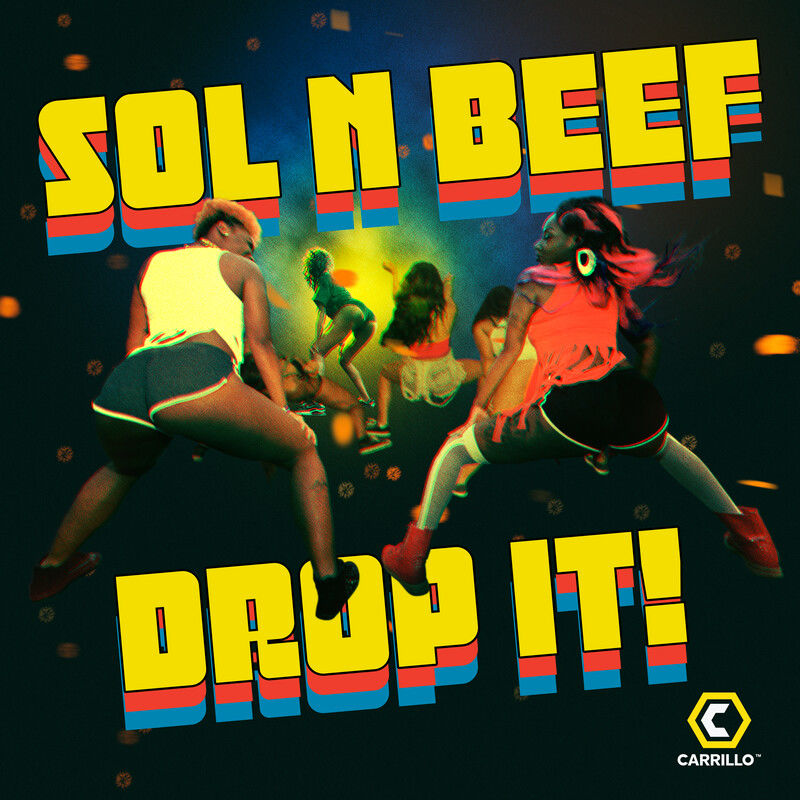 Sol N Beef - Drop It / Carrillo Music LLC