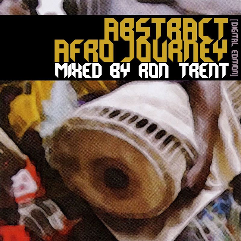 Ron Trent - Abstract Afro Journey / Nite Grooves