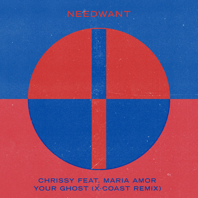 Chrissy ft Maria Amor - Your Ghost (X-Coast Remix) / Needwant