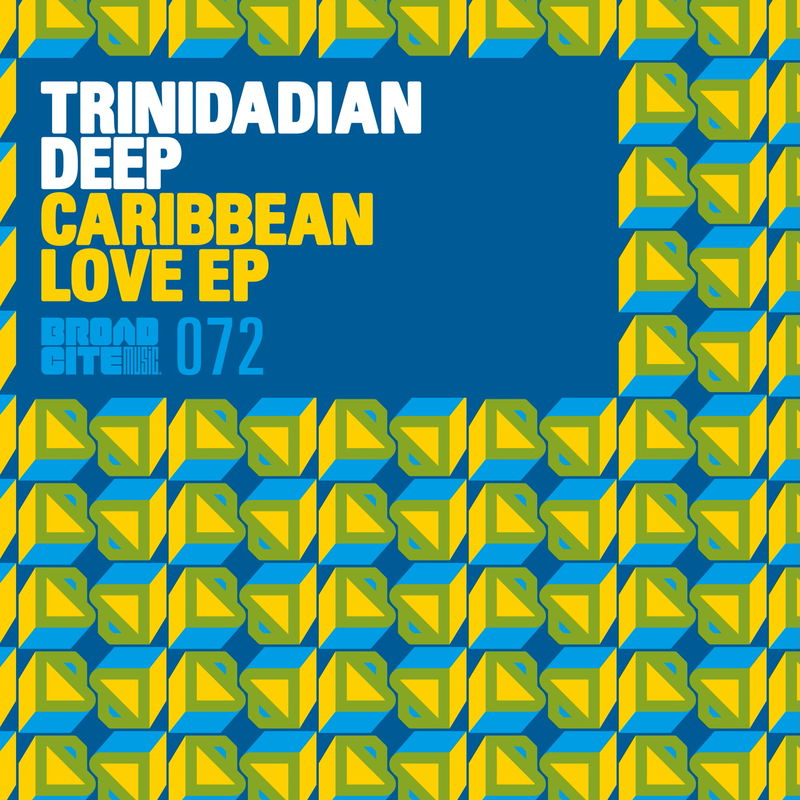 Trinidadian Deep - Caribbean Love EP / Broadcite Productions