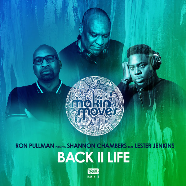 Ron Pullman pres. Shannon Chambers feat.. Lester Jenkins - Back II Life / Makin Moves