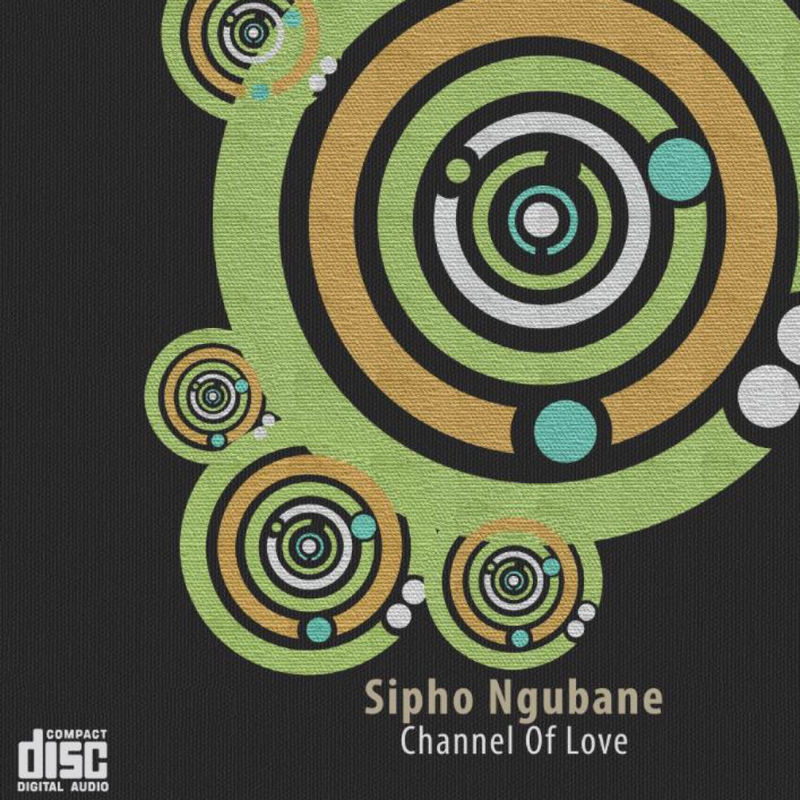 Sipho Ngubane - Channel Of Love / Soulful Sentiments Records