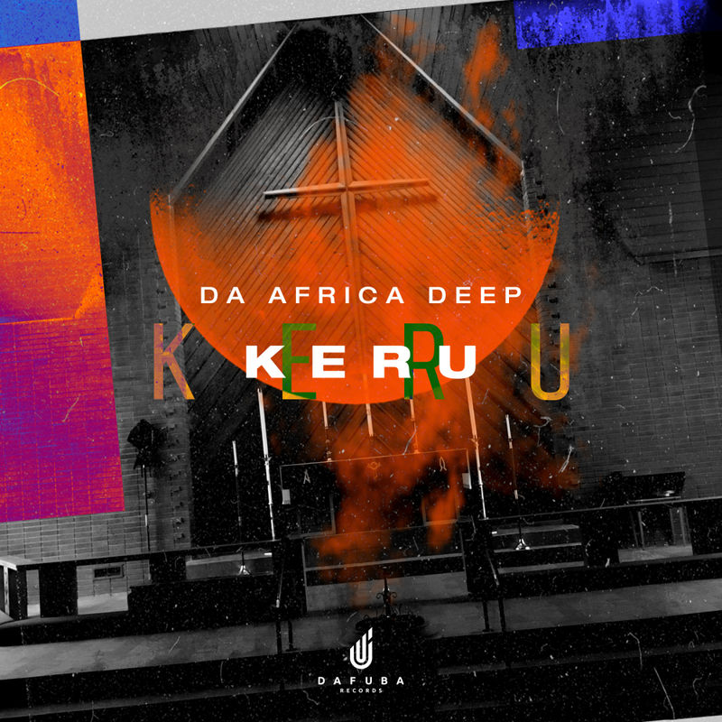 Da Africa Deep - Keru / Da Fuba Records