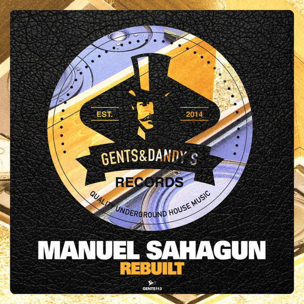 Manuel Sahagun - Rebuilt / Gents & Dandy's
