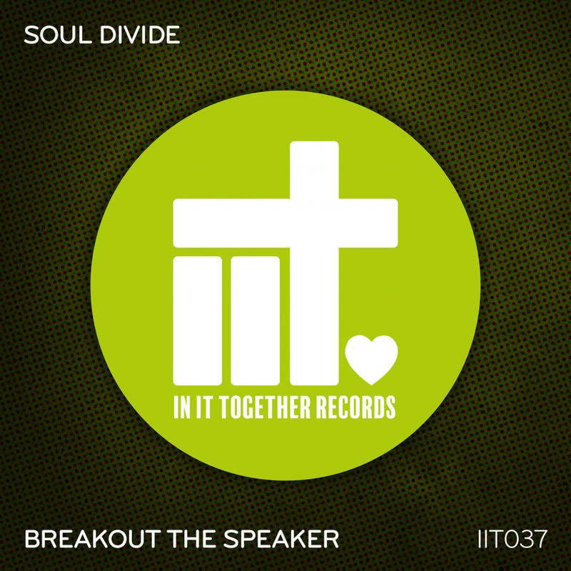 Soul Divide - Breakout The Speaker / In It Together Records