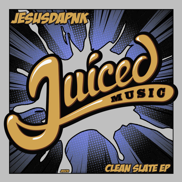 Jesusdapnk - Clean Slate EP / Juiced Music