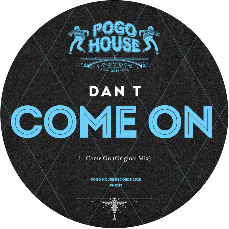 Dan T - Come On / Pogo House Records