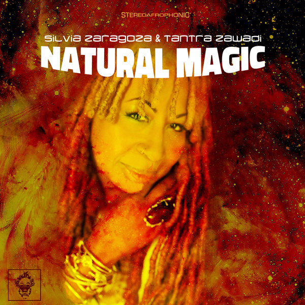 Silvia Zaragoza feat. Tantra Zawadi - Natural Magic / Merecumbe Recordings