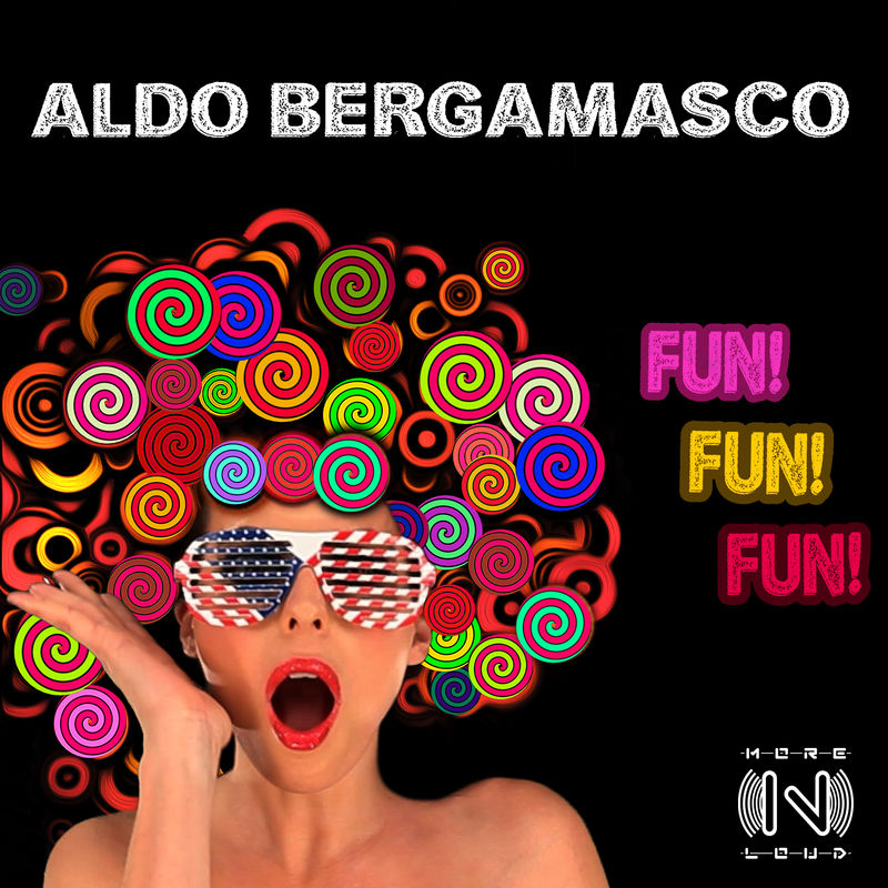 Aldo Bergamasco - Fun! Fun! Fun! / Morenloud