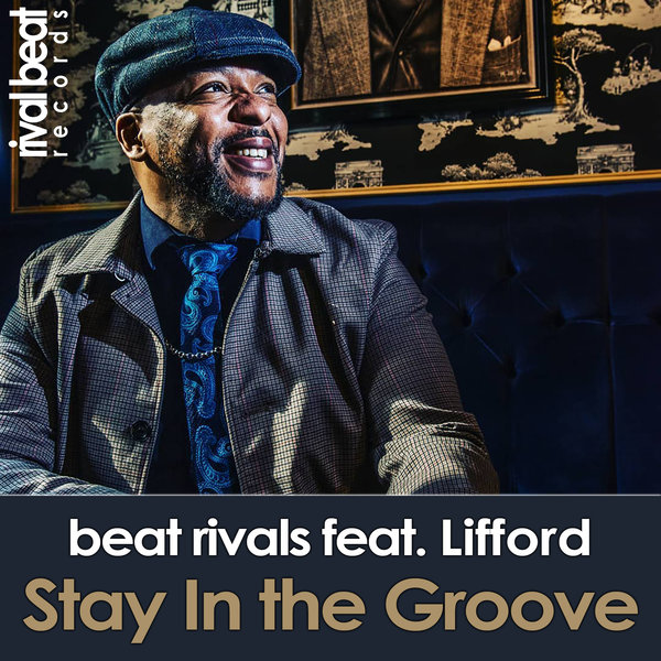 Beat Rivals feat. Lifford - Stay In The Groove / Rival Beat Records
