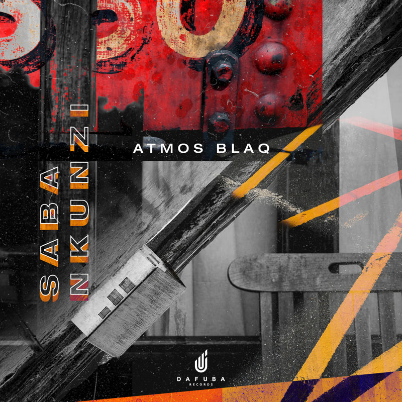 Atmos Blaq - Saba Nkunzi / Da Fuba Records