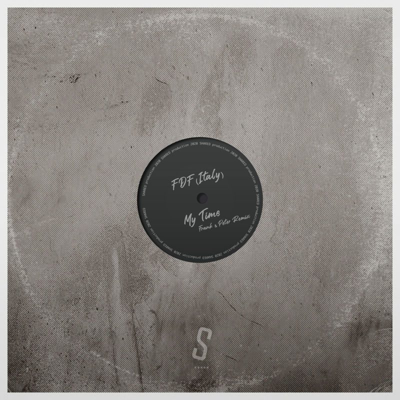 FDF (Italy) - My Time (Frank & Peter Remix) / Shared Rec