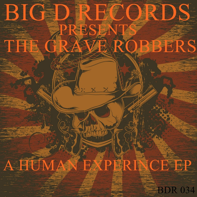 The Grave Robbers - A Human Experience EP / Big D Records