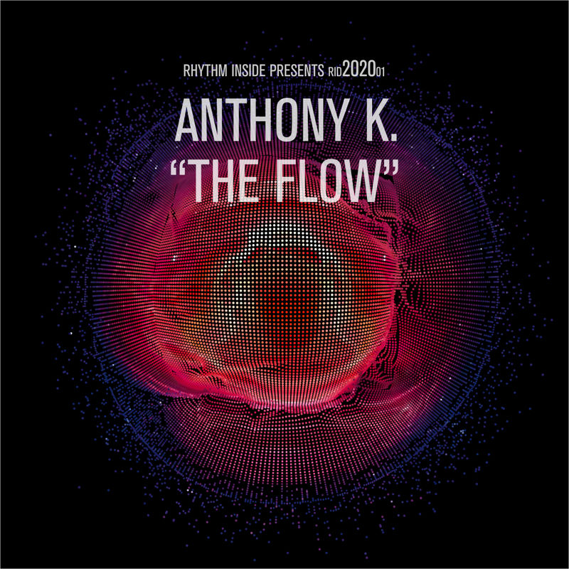 Anthony K. - The Flow / Rhythm Inside