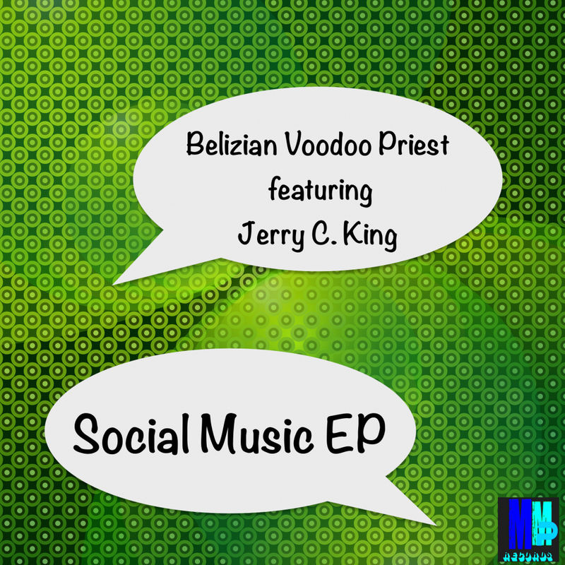 Belizian Voodoo Priest, Jerry C.King - Social Music EP / MMP Records